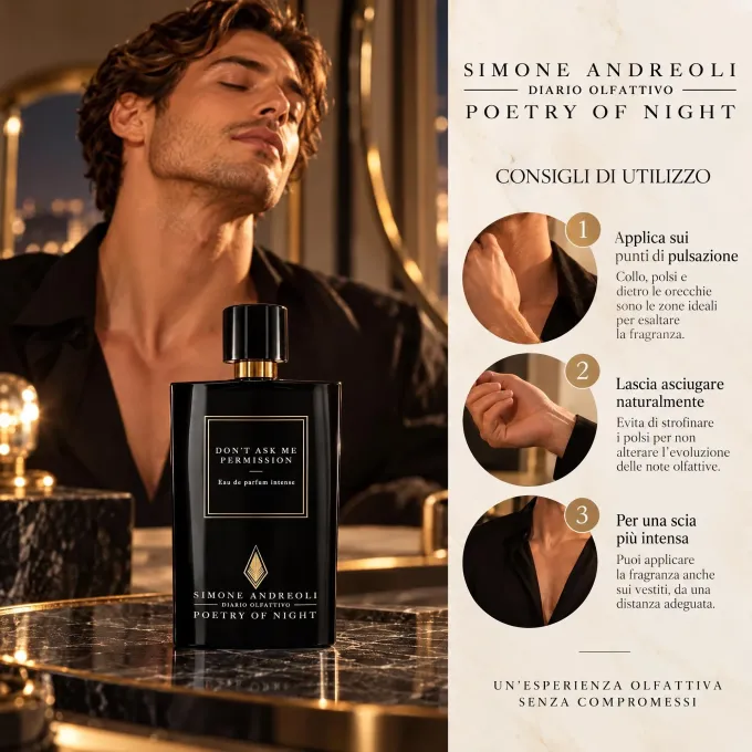 Consigli d&rsquo;uso di Simone Andreoli Don&rsquo;t Ask Me Permission, profumo unisex EDP Intense da 100 ml